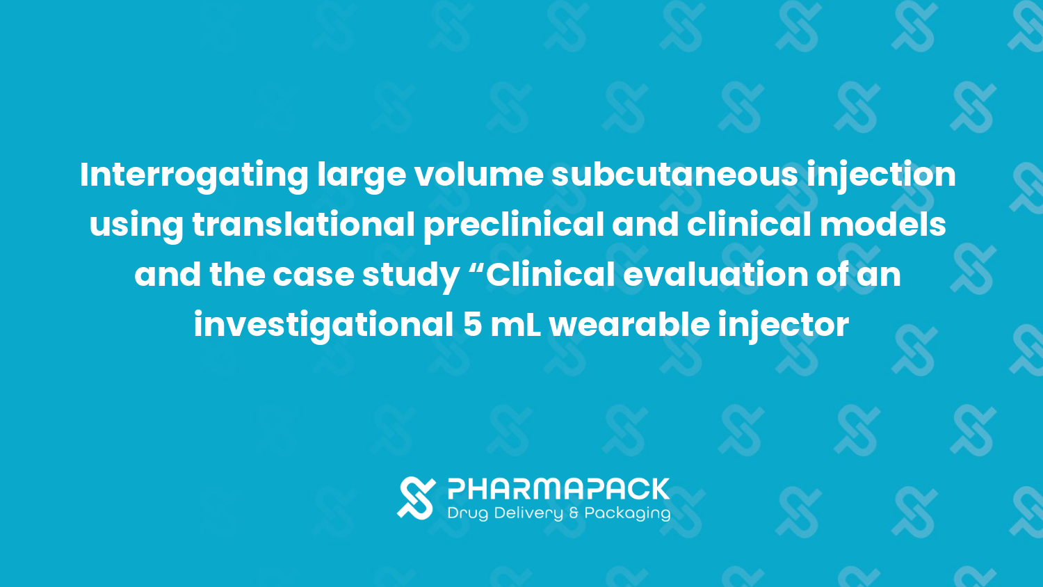 Interrogating Large Volume Subcutaneous Injection Using Translational Preclinical and Clinical Models and the Case Study “Clinical Evaluation of an Investigational 5mL Wearable Injector